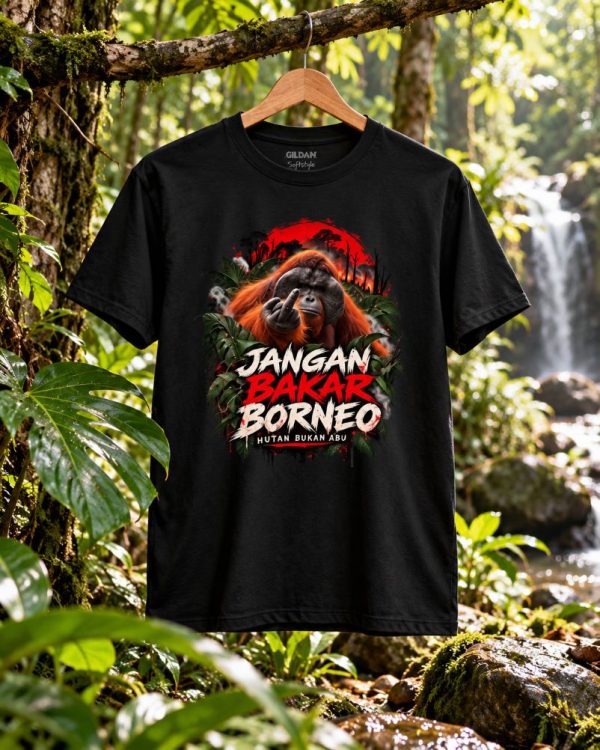 Kaos Jangan Bakar Borneo – Hutan Bukan Abu!